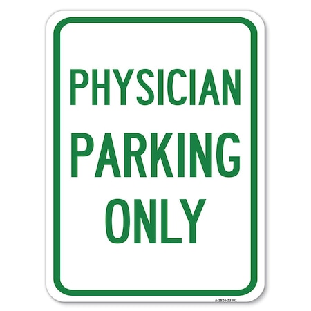 Signmission Physician Parking Only Heavy-Gauge Aluminum Rust Proof Parking Sign, 18" x 24", A-1824-23301 A-1824-23301